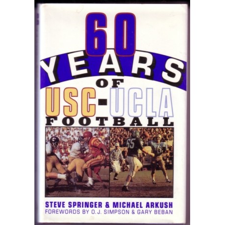 60 Years of USC-UCLA football - Steve Springer