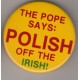 Polish off the Irish pin