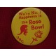 We're No. 1 Happiness is the Rose Bowl pin